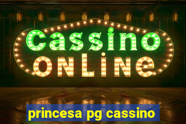 princesa pg cassino